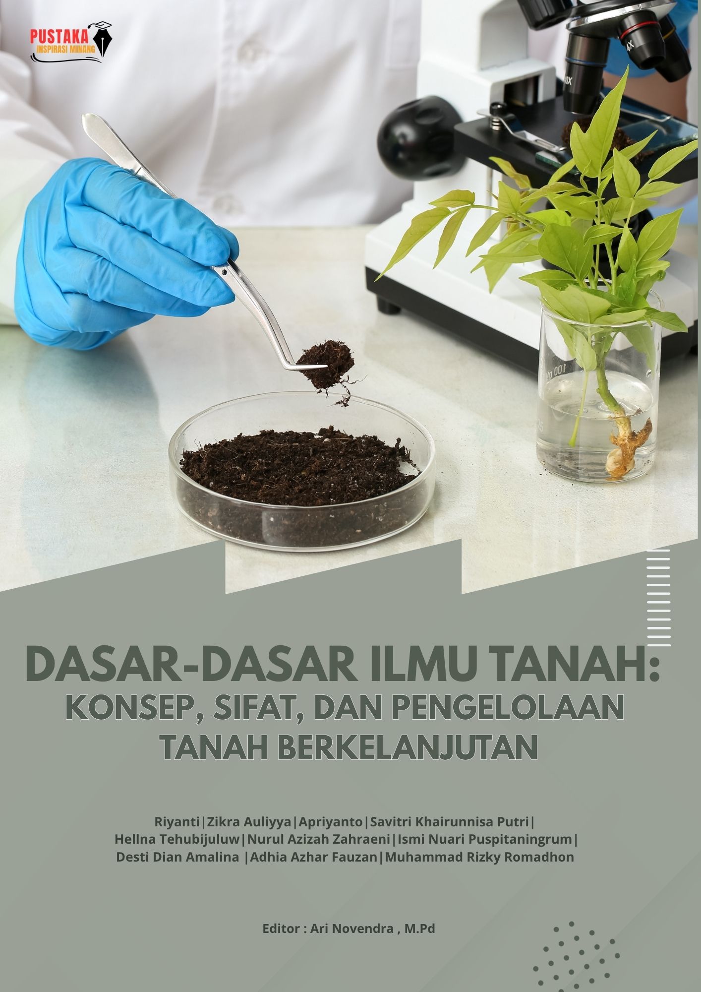 Dasar-Dasar Ilmu Tanah: Konsep, Sifat, Dan Pengelolaan Tanah Berkelanjutan