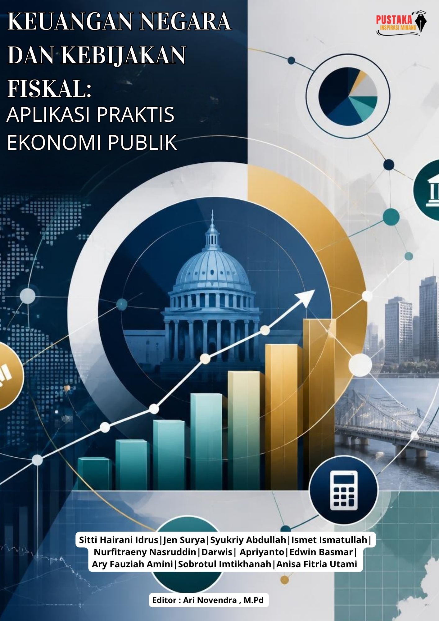 Keuangan Negara Dan Kebijakan Fiskal: Aplikasi Praktis Ekonomi Publik