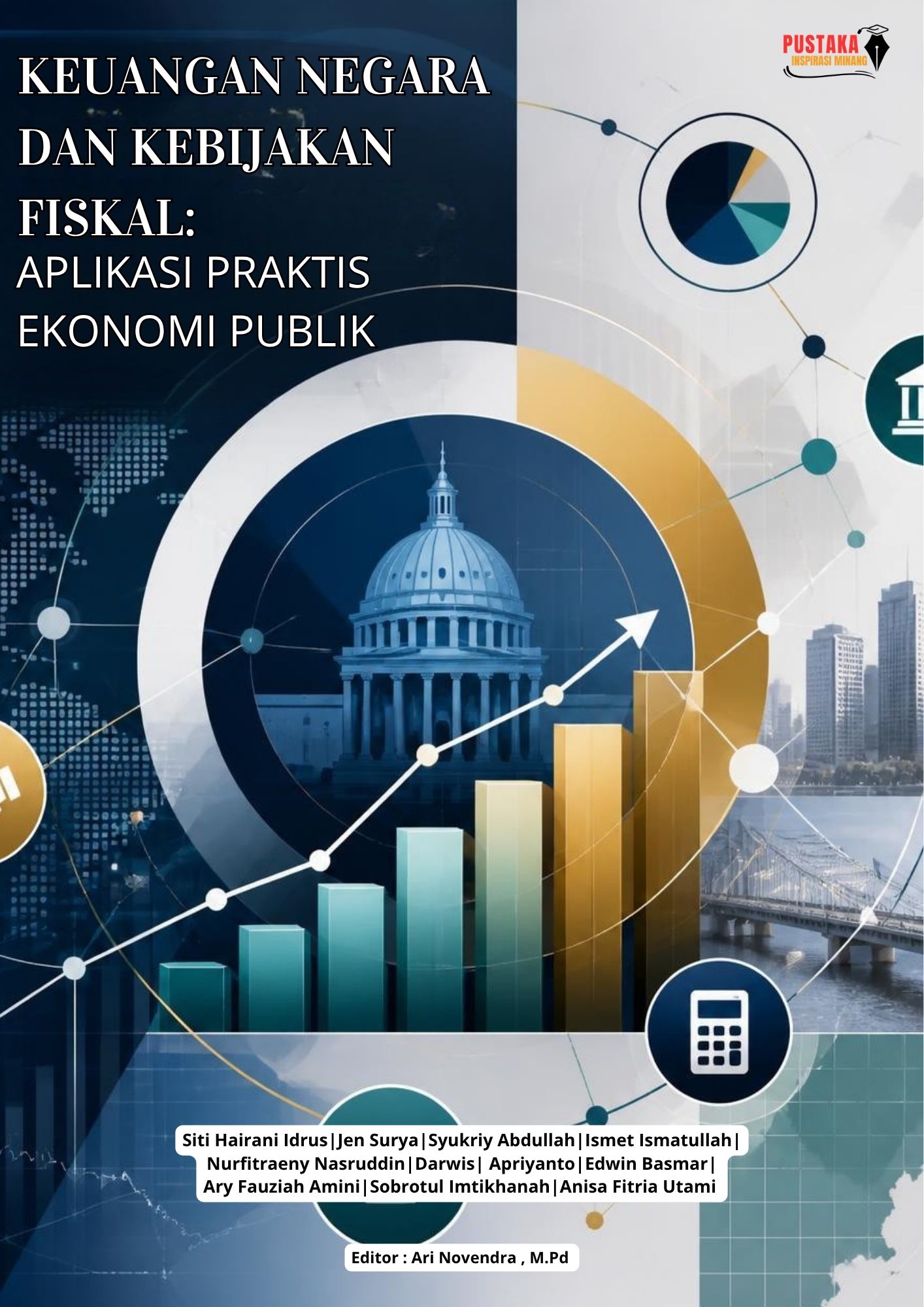 Keuangan Negara Dan Kebijakan Fiskal: Aplikasi Praktis Ekonomi Publik