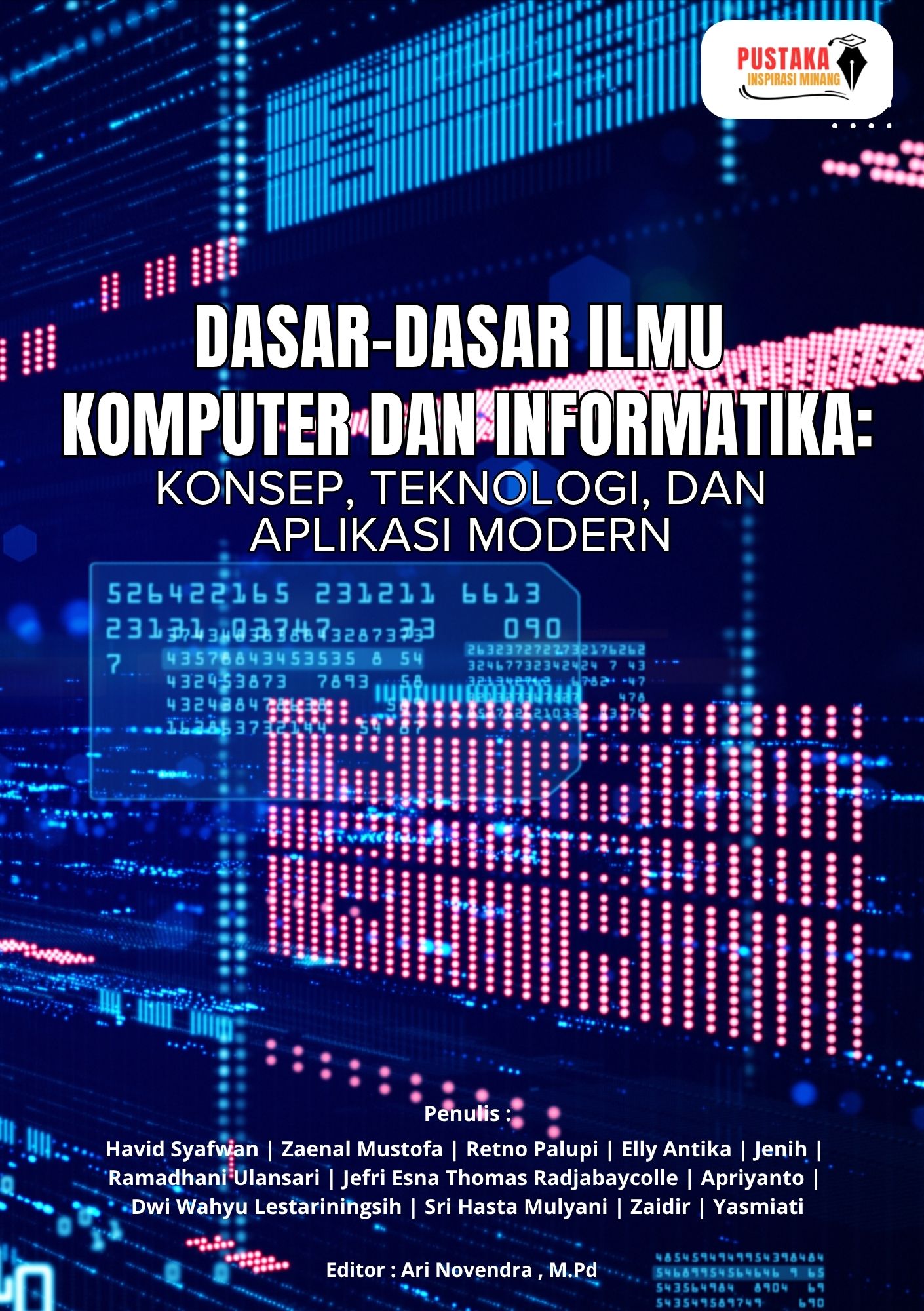 Dasar-Dasar Ilmu Komputer Dan Informatika: Konsep, Teknologi, Dan Aplikasi Modern